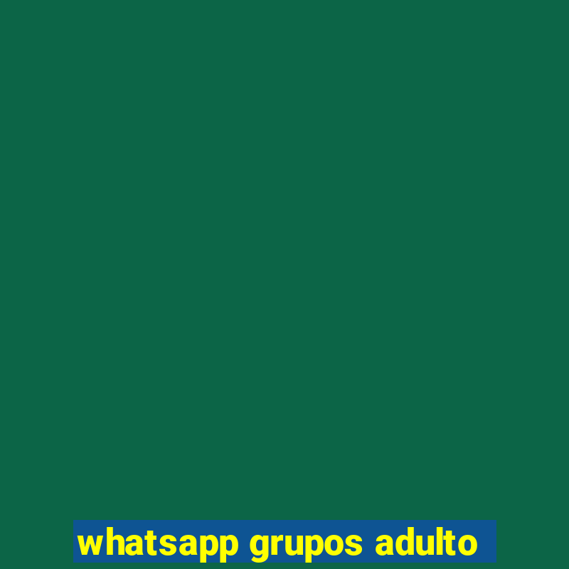 whatsapp grupos adulto